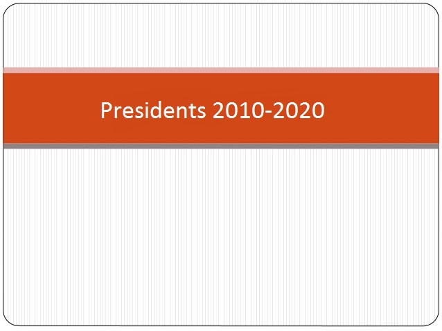 Click to view information of presidents of year 2010-2020